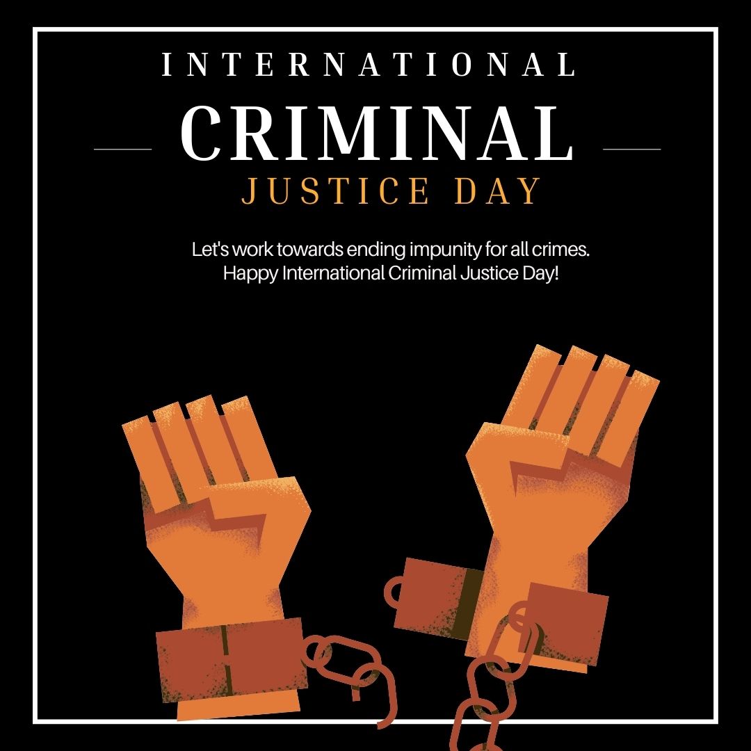 Let's work towards ending impunity for all crimes. Happy International Criminal Justice Day! - International Criminal Justice Day wishes, messages, and status